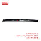 8-97431293-0 Support Belt Insulation 8974312930 Suitable for ISUZU VC46