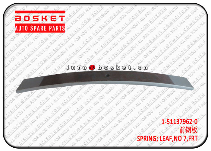 Front No7 , Leaf Spring Suitable For ISUZU Isuzu CXZ Parts , CYZ Parts 1-51137962-0 1511379620