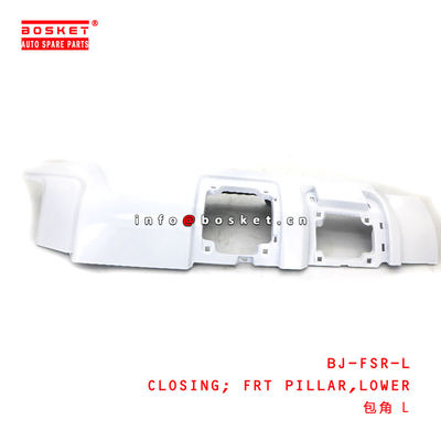BJ-FSR-L Lower Front Pillar Closing for ISUZU FSR  BJ-FSR-L