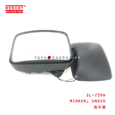 SL-739H UNDER MIRROR  for ISUZU FVR  SL-739H