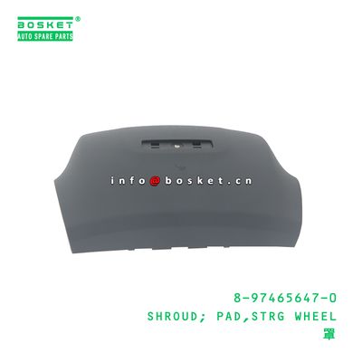 8-97465647-0 Strg Wheel Pad Shroud suitable for ISUZU   8974656470