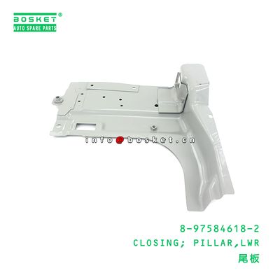 8-97584618-2 CLOSING; PILLAR,LWR suitable for ISUZU  8975846182