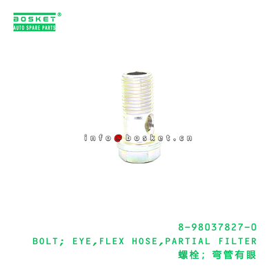 8-98037827-0 BOLT; EYE,FLEX HOSE,PARTIAL FILTER Suitable for ISUZU 8980378270