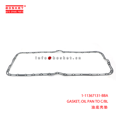 1-11367131-BBA GASKET; OIL PAN TO C/BL suitable for ISUZU 6HK1  1113671310