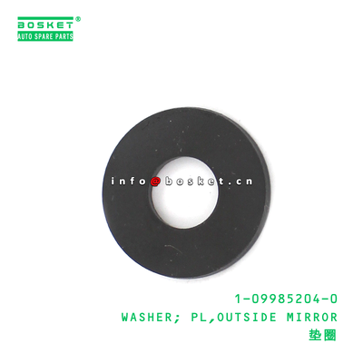 1-09985204-0 WASHER; PL,OUTSIDE MIRROR suitable for ISUZU VC46 6UZ1 1099852040