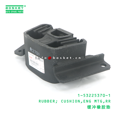 1-53225370-1 RUBBER; CUSHION,ENG MTG,RR suitable for ISUZU 1532253701