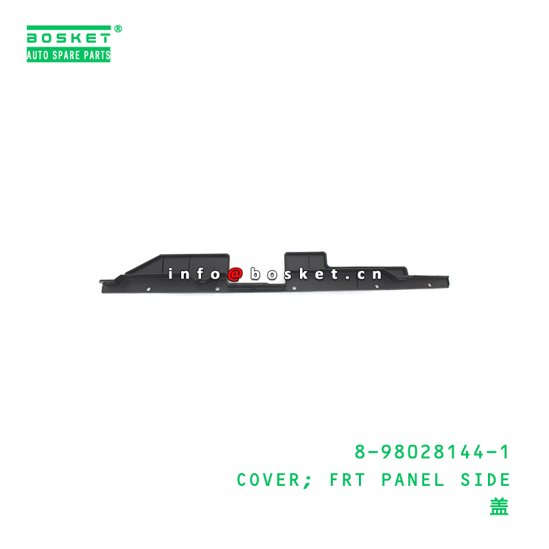 8-98028144-1 FRT PANEL SIDE Cover for ISUZU 8980281441 Front Panel Side Cover 1PCS Pack